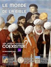 Le monde de la Bible n.217 ; juifs, chrétiens, musulmans : coexister ?  - Le Monde De La Bible 