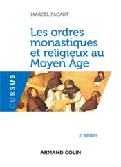 Les ordres monastiques et religieux au Moyen Age (2e édition)  - Marcel Pacaut 