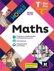Modulo ; maths ; terminale bac pro groupements C ; livre de l'élève (édition 2021)  - Sarah Bouyanzer - Denise Laurent - Laurent BREITBACH - Herve Gabillot - Ludivine Druel-Lefebvre 