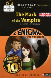 L'ENIGME DES VACANCES COLLEGE t.34 ; the mark of the vampire ; de la 4e à la 3e  - Charlotte Garner - Jacques Marcelin - Anne Rouvin 