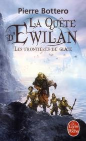 La quête d'Ewilan T.2 ; les frontières de glace  - Pierre Bottero 