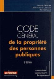 Code général de la propriété des personnes publiques (3e édition)  - Clotilde Deffigier - Jean-François Lachaume - Hélène Pauliat 