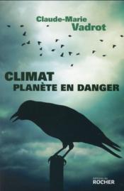 Climat ; planète en danger - Couverture - Format classique