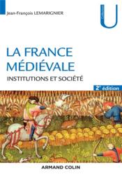 La France médiévale ; institutions et société (2e édition)  - Jean-François Lemarignier 