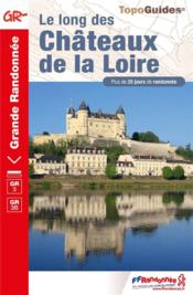 Le long des châteaux de la Loire : GR3, GR3A, GR3C - Couverture - Format classique