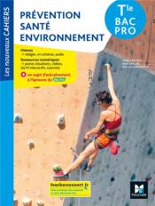 Les nouveaux cahiers ; prévention santé environnement ; terminale bac pro ; livre élève (édition 2021) - Couverture - Format classique