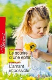 Vente  Le sourire d'une enfant ; l'amant impossible  - Sara Orwig - Beth Kery 