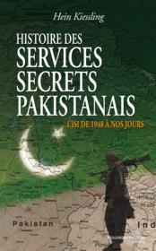 Histoire des services secrets pakistanais ; l'Isi de 1948 à nos jours - Couverture - Format classique