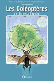 Les coléoptères de l'île de la Réunion  - Collectif 