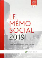 Le mémo social ; travail et emploi ; sécurité sociale ; retraite (édition 2019)  - Diane Rousseau - Lisiane Fricotte - Anais Renaud 