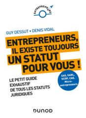 Entrepreneurs, il existe un statut pour vous ! auto-entrepreneur, SAS, SARL, SCOP, CAE, association  - Vidal/Dessut 