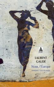 Nous, l'Europe : banquet des peuples  - Laurent Gaudé 
