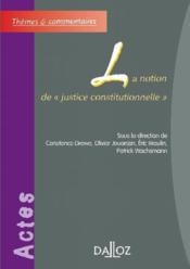 La notion de justice constitutionnelle - Couverture - Format classique