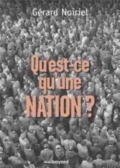 Qu'est-ce qu'une nation ?  - Gérard NOIRIEL 