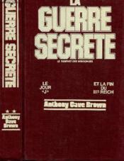 La Guerre Secrete - Le Rempart Des Mensonges - Le Jour J Et La Fin Du Iii Eme Reich - Couverture - Format classique