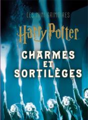 Harry Potter : les mini-grimoires t.1 ; charmes et sortilèges  - Collectif 