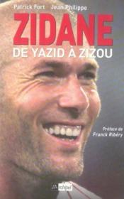 Zidane, de yazid a zizou  - Jean-Philippe - Philippe/Fort/Ribery 
