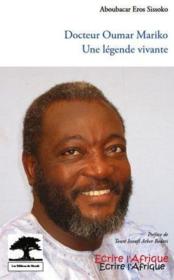 Docteur Oumar Mariko, une légende vivante  - Aboubacar Eros Sissoko 
