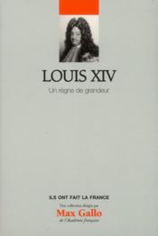 Ils ont fait la France t. 2 - Louis XIV ; un règne de grandeur - Couverture - Format classique