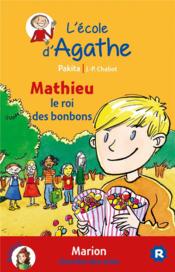 L'école d'Agathe ; Mathieu le roi des bonbons ; Marion cherche des amis  - Jean-Philippe Chabot - Pakita 