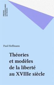 Theories et modeles de la liberte au xviiie siecle - Couverture - Format classique