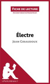 Fiche de lecture ; Électre, de Jean Giraudoux : résumé complet et analyse détaillée de l'oeuvre  - Marine Riguet 