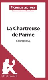 Fiche de lecture ; la chartreuse de Parme, de Stendhal ; analyse complète de l'oeuvre et résumé  - Cécile Perrel 