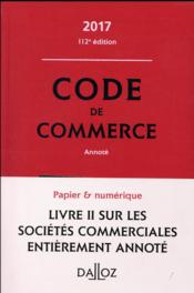 Code de commerce (édition 2017)  - Collectif 
