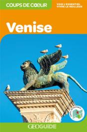 GEOguide coups de coeur ; Venise (édition 2019)  - Collectifs Gallimard - Collectif Gallimard 