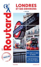Guide du Routard ; Londres et ses environs ; + shopping (édition 2021/2022)  - Collectif Hachette 