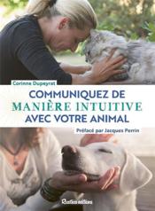 Communiquez de manière intuitive avec votre animal  - Corinne Dupeyrat 