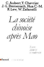 La Société chinoise après Mao : Entre autorité et modernité - Couverture - Format classique