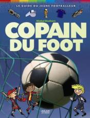 Copain du foot ; le guide du jeune footballeur (édition 2010)  - Michel Deshors - Laurent Audouin 