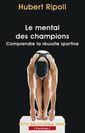 Le mental des champions  - Hubert Ripoll 
