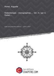 Paleontologie: monographies.... Vol. 4 / par A. Pomel,... [edition 1893-1897]