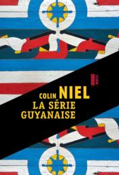 La série guyanaise  - Colin Niel 