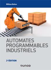 Automates programmables industriels (2e édition)  - William Bolton 