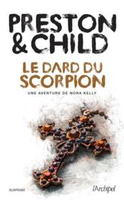 Le dard du scorpion - Preston, Douglas ; Child, Lincoln