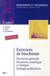 Exercices de biochimie ; biochimie générale, biochimie analytique et clinique, biologie moléculaire (3e édition) - Couverture - Format classique