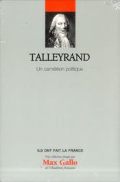 Ils ont fait la France t. 24 - Talleyrand ; un caméléon politique - Couverture - Format classique