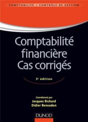 Vente  Comptabilité financière ; cas corrigés  - Jacques Richard - Didier Bensadon 