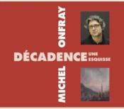 Vente  Décadence ; une esquisse  - Michel Onfray 