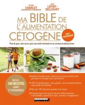 Vente  Ma bible de l'alimentation cétogène  - Olivia Charlet - Alix Lefief-Delcourt 