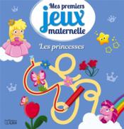 Mes premiers jeux maternelle ; les princesses  - Eva Maria Gey Trenado 