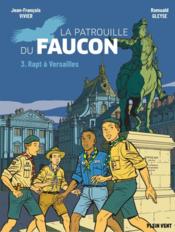 La patrouille du Faucon Tome 3 : rapt à Versailles - Couverture - Format classique