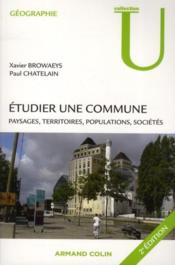 Étudier la commune (2e édition)  - Xavier Browaeys - Paul Chatelain 