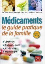 Médicaments ; le guide pratique de la famille (édition 2011)  - Stephane Guidon - Jean-Louis Peytavin 