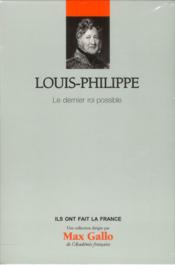 Ils ont fait la France t. 25 - Louis-Philippe ; le dernier roi possible - Couverture - Format classique