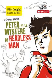 Peter et le mystère du headless man  - Stéphanie Benson - Julien Castanié 