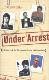 Under Arrest - A History Of The 20th Century In Mugshots - Couverture - Format classique